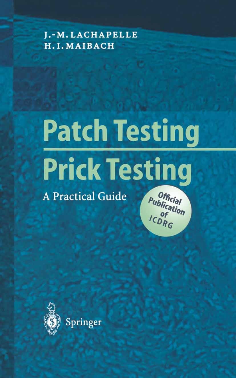 Titlebook: Patch Testing and Prick Testing; A Practical Guide Jean-Marie Lachapelle,Howard I. Maibach Book 20031st edition Springer-Verlag Berlin Heid Titlebook: Patch Testing and Prick Testing; A Practical Guide Jean-Marie Lachapelle,Howard I. Maibach Book 20031st edition Springer-Verlag Berlin Heid