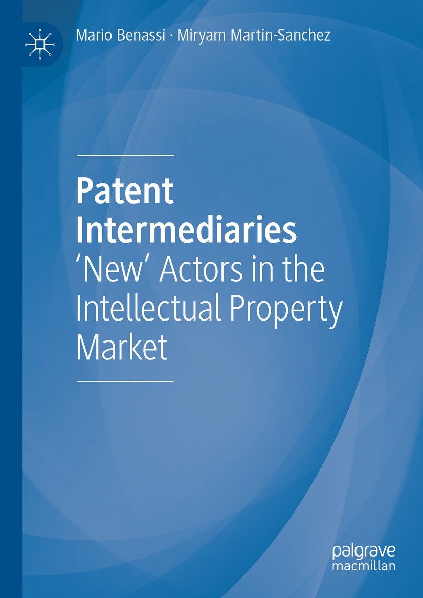 Titlebook: Patent Intermediaries; ‘New‘ Actors in the Mario Benassi,Miryam Martin-Sanchez Book 2022 The Editor(s) (if applicable) and The Author(s), Titlebook: Patent Intermediaries; ‘New‘ Actors in the Mario Benassi,Miryam Martin-Sanchez Book 2022 The Editor(s) (if applicable) and The Author(s),
