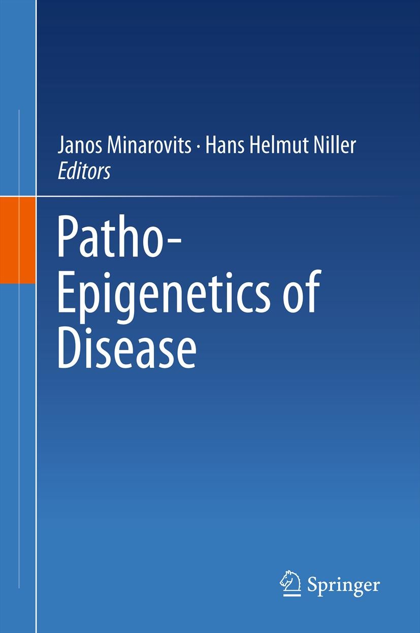 Titlebook: Patho-Epigenetics of Disease; Janos Minarovits,Hans Helmut Niller Book 2012 Springer Science+Business Media New York 2012 infectious disea Titlebook: Patho-Epigenetics of Disease; Janos Minarovits,Hans Helmut Niller Book 2012 Springer Science+Business Media New York 2012 infectious disea