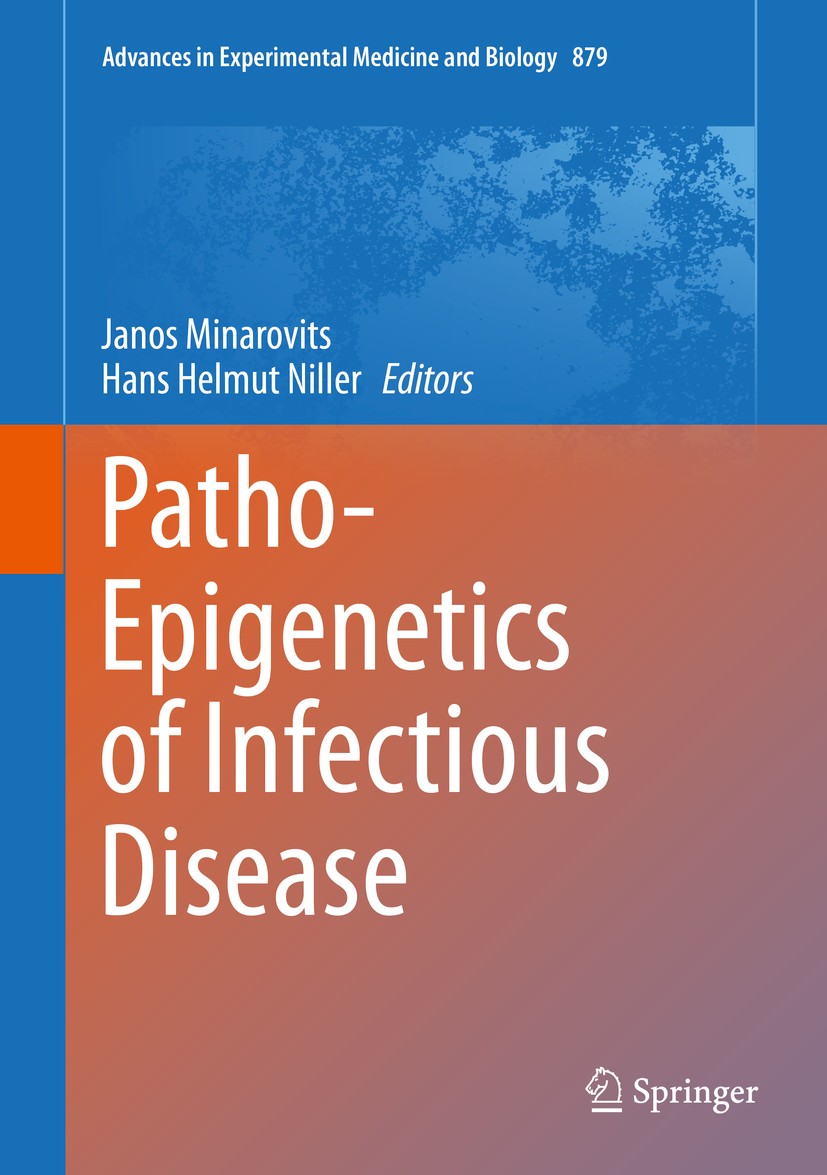 Titlebook: Patho-Epigenetics of Infectious Disease; Janos Minarovits,Hans Helmut Niller Book 2016 The Editor(s) (if applicable) and The Author(s), un Titlebook: Patho-Epigenetics of Infectious Disease; Janos Minarovits,Hans Helmut Niller Book 2016 The Editor(s) (if applicable) and The Author(s), un