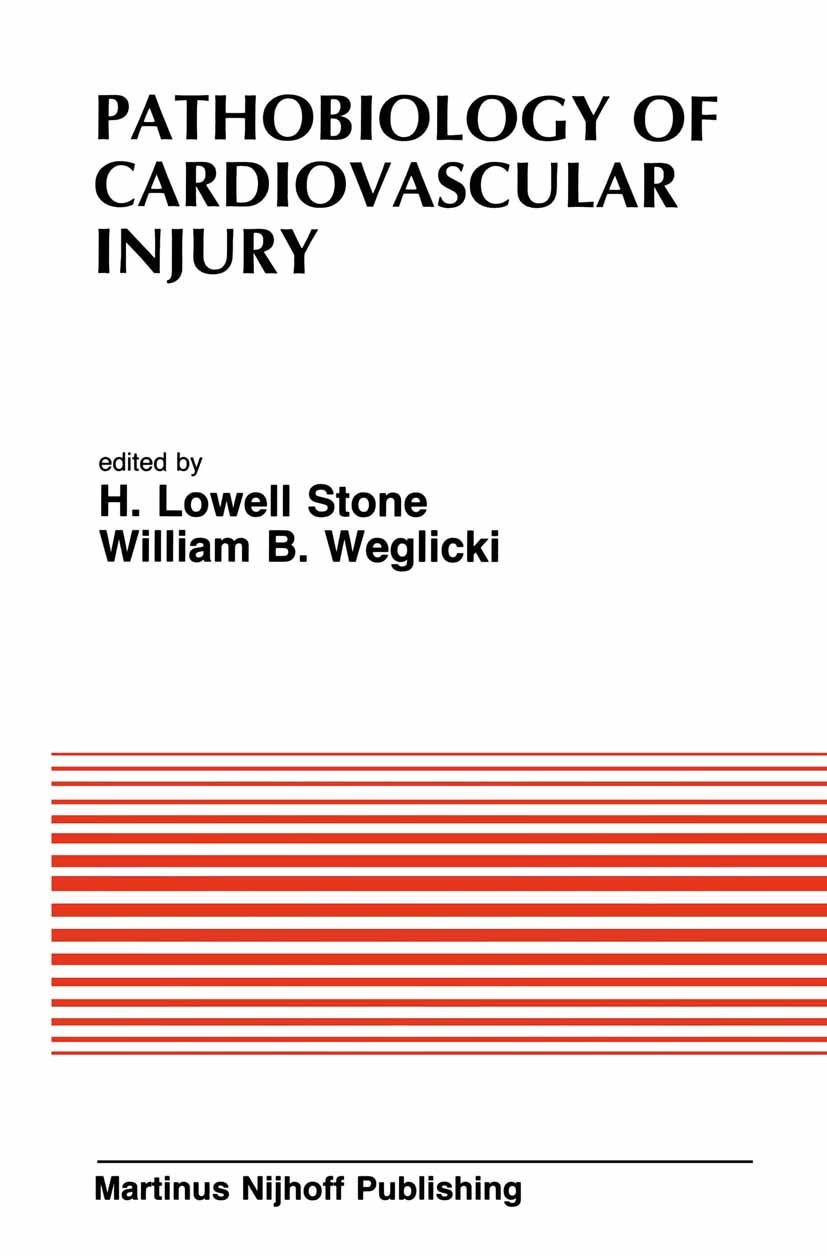 Titlebook: Pathobiology of Cardiovascular Injury; From the proceedings H. Lowell Stone,William B. Weglicki Conference proceedings 1985 Martinus Nijhof Titlebook: Pathobiology of Cardiovascular Injury; From the proceedings H. Lowell Stone,William B. Weglicki Conference proceedings 1985 Martinus Nijhof