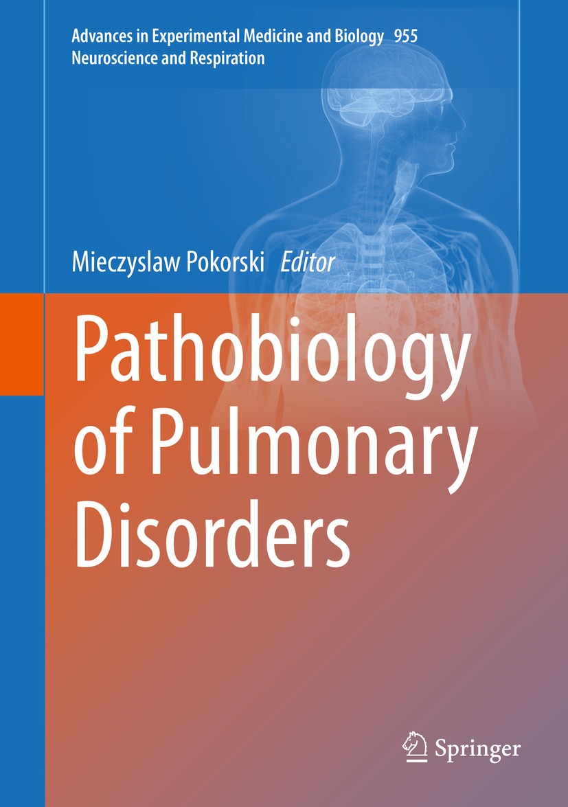 Titlebook: Pathobiology of Pulmonary Disorders; Mieczyslaw Pokorski Book 2017 Springer International Publishing Switzerland 2017 Airway Inflammation. Titlebook: Pathobiology of Pulmonary Disorders; Mieczyslaw Pokorski Book 2017 Springer International Publishing Switzerland 2017 Airway Inflammation.