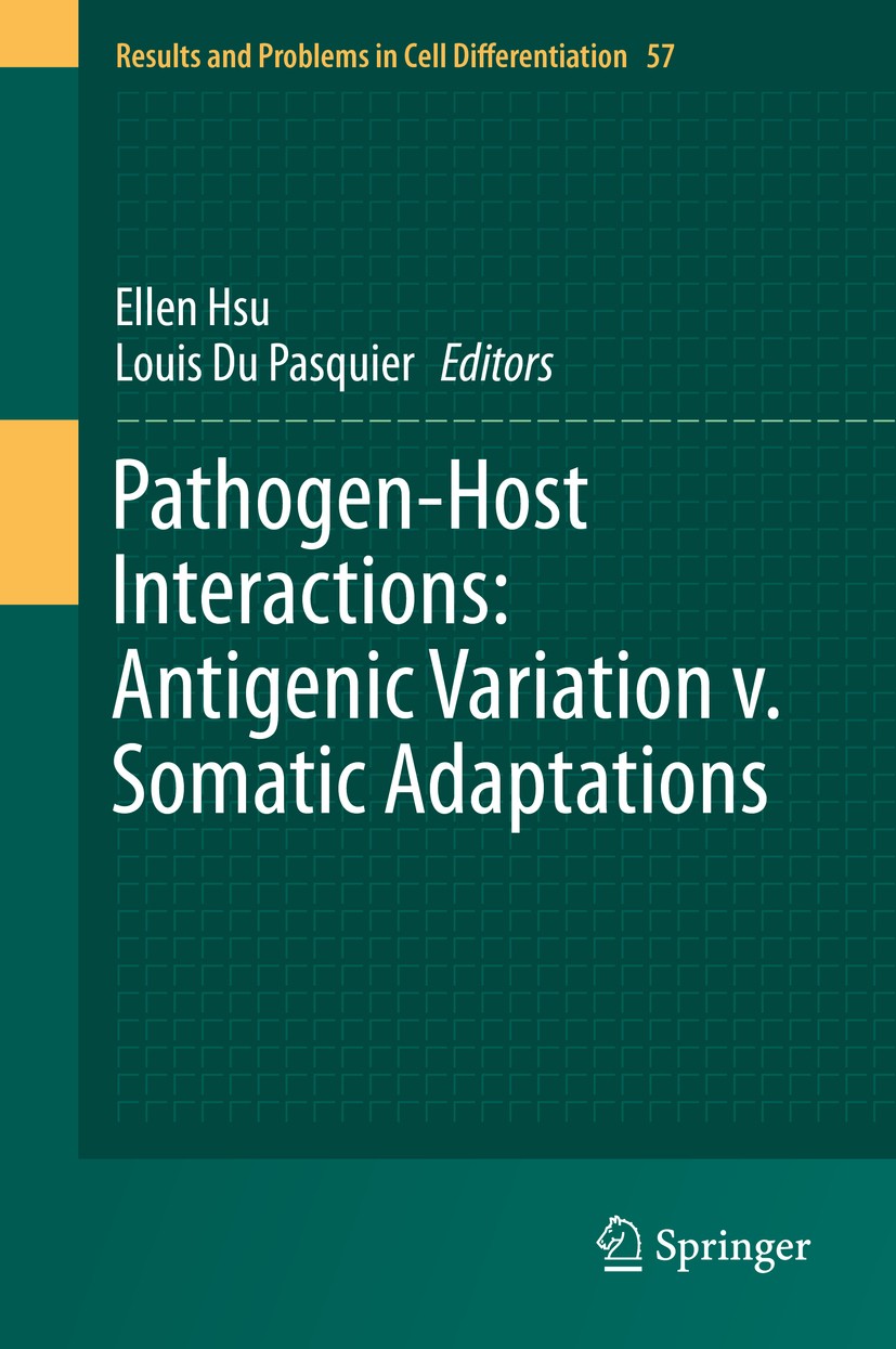 Titlebook: Pathogen-Host Interactions: Antigenic Variation v. Somatic Adaptations; Ellen Hsu,Louis Du Pasquier Book 2015 Springer International Publi Titlebook: Pathogen-Host Interactions: Antigenic Variation v. Somatic Adaptations; Ellen Hsu,Louis Du Pasquier Book 2015 Springer International Publi
