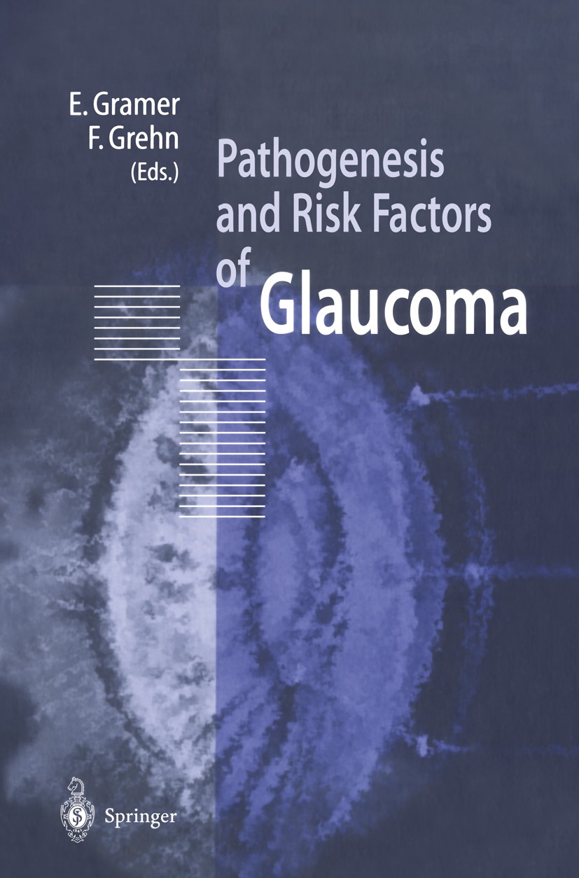 Titlebook: Pathogenesis and Risk Factors of Glaucoma; Eugen Gramer,Franz Grehn Conference proceedings 1999 Springer-Verlag Berlin Heidelberg 1999 gla Titlebook: Pathogenesis and Risk Factors of Glaucoma; Eugen Gramer,Franz Grehn Conference proceedings 1999 Springer-Verlag Berlin Heidelberg 1999 gla