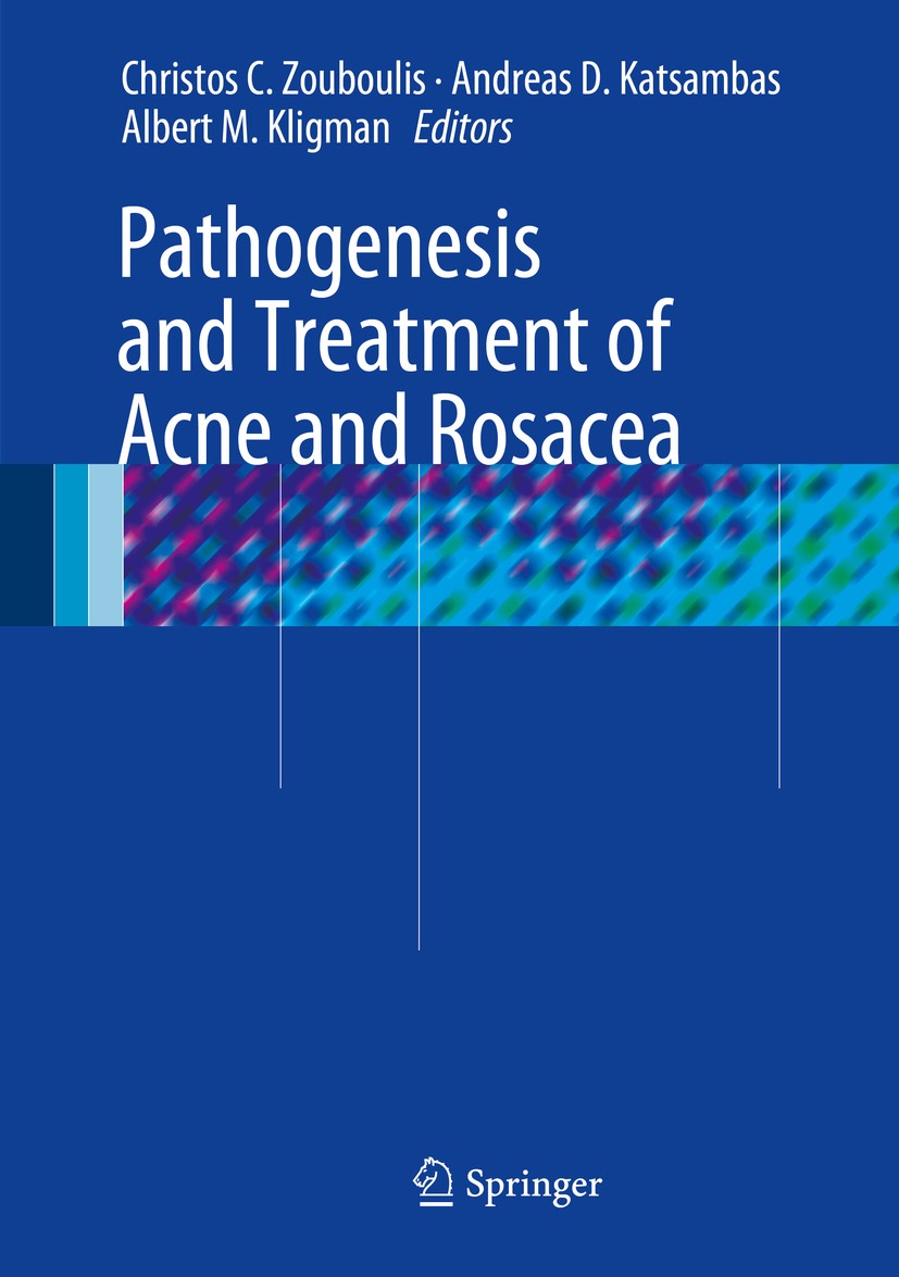 Titlebook: Pathogenesis and Treatment of Acne and Rosacea; Christos C. Zouboulis,Andreas D. Katsambas,Albert Book 2014 The Editor(s) (if applicable) Titlebook: Pathogenesis and Treatment of Acne and Rosacea; Christos C. Zouboulis,Andreas D. Katsambas,Albert Book 2014 The Editor(s) (if applicable)