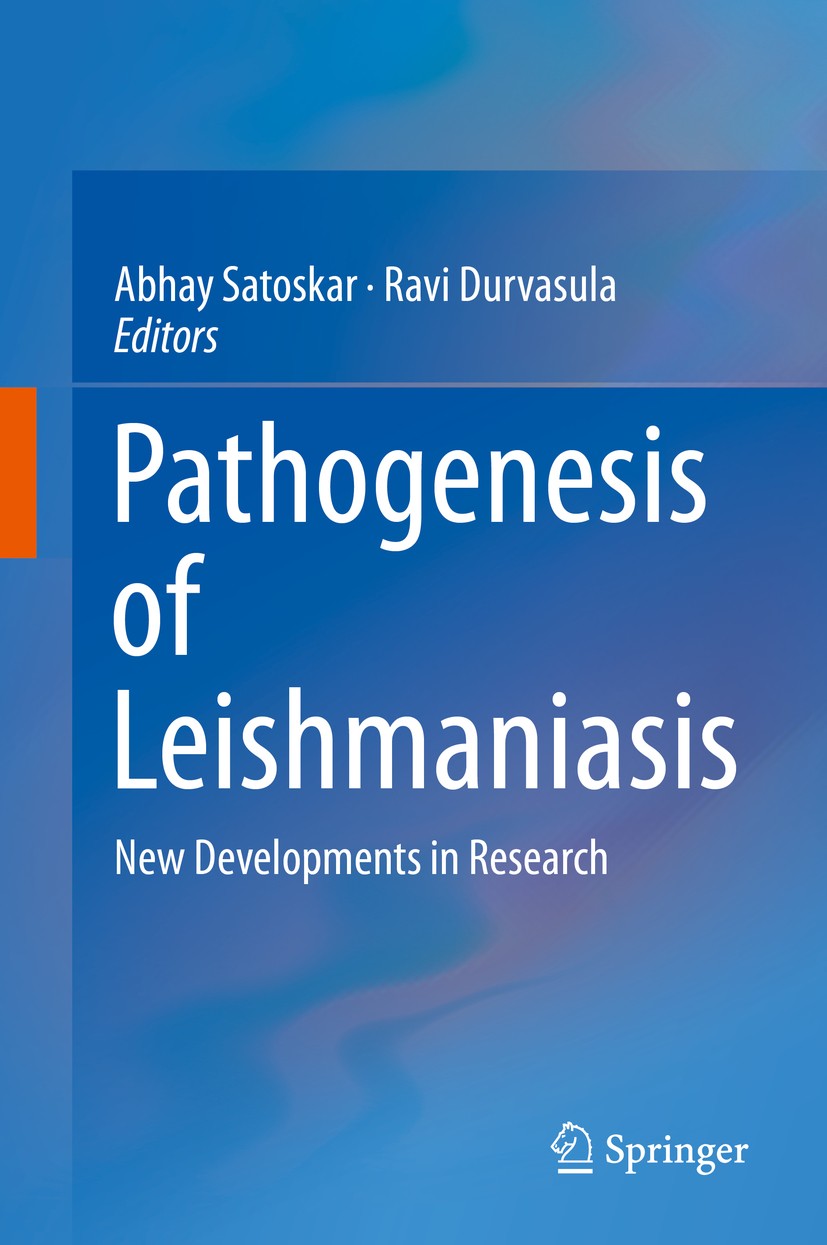 Titlebook: Pathogenesis of Leishmaniasis; New Developments in Abhay Satoskar,Ravi Durvasula Book 2014 Springer Science+Business Media New York 2014 L Titlebook: Pathogenesis of Leishmaniasis; New Developments in Abhay Satoskar,Ravi Durvasula Book 2014 Springer Science+Business Media New York 2014 L
