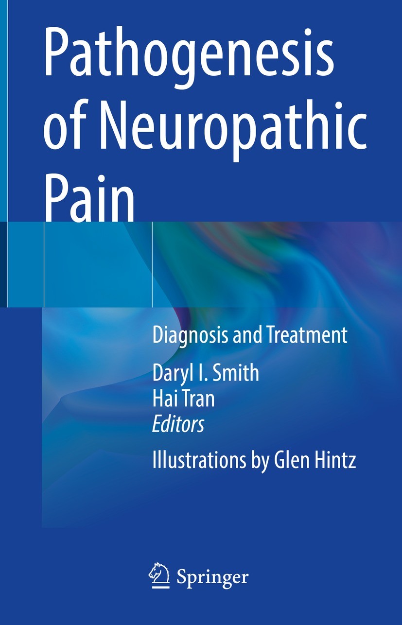 Titlebook: Pathogenesis of Neuropathic Pain; Diagnosis and Treatm Daryl I. Smith,Hai Tran Book 2022 Springer Nature Switzerland AG 2022 neuropathic pa Titlebook: Pathogenesis of Neuropathic Pain; Diagnosis and Treatm Daryl I. Smith,Hai Tran Book 2022 Springer Nature Switzerland AG 2022 neuropathic pa