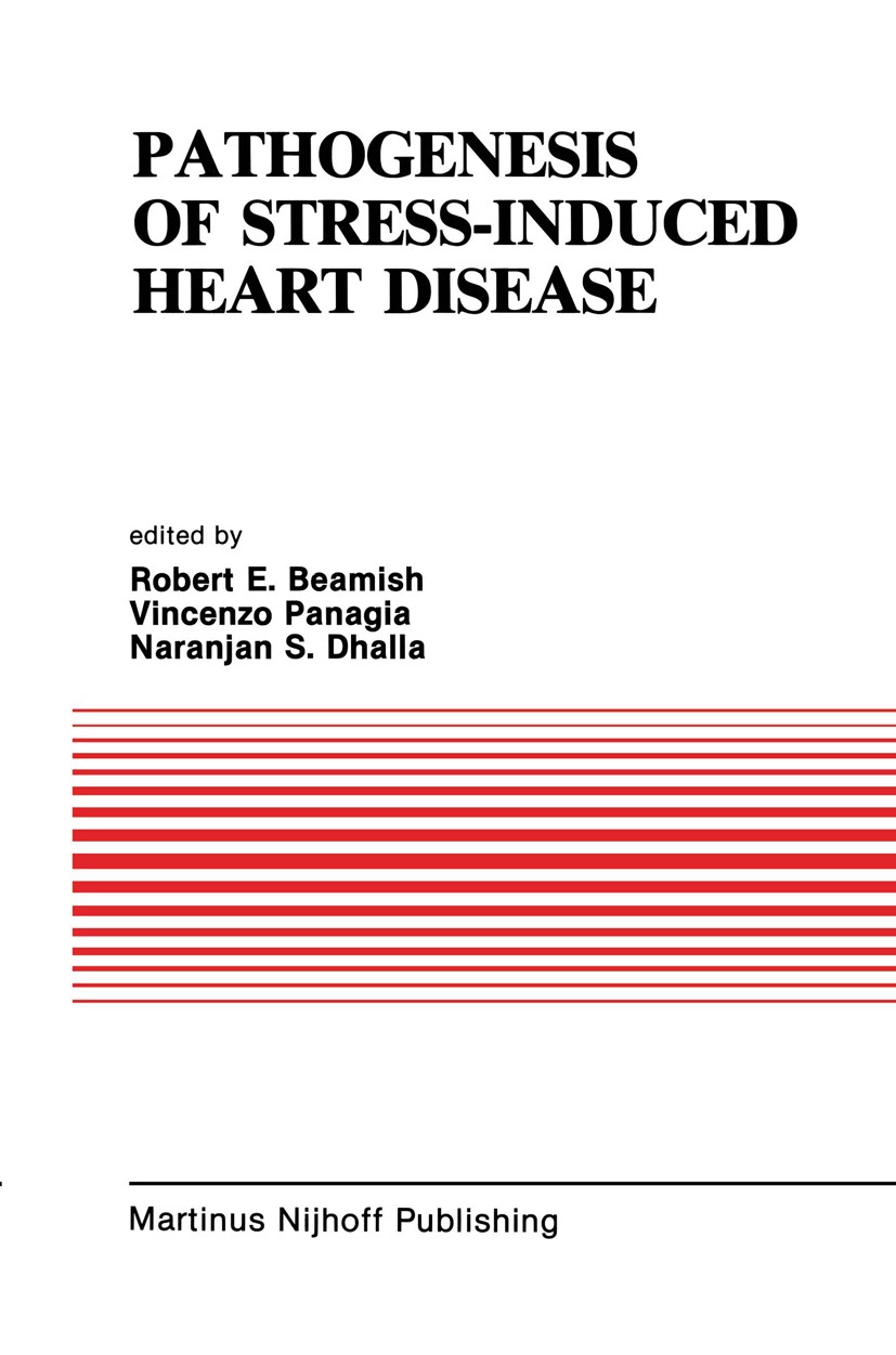 Titlebook: Pathogenesis of Stress-Induced Heart Disease; Proceedings of the I Robert E. Beamish,Vincenzo Panagia,Naranjan S. Dha Conference proceeding Titlebook: Pathogenesis of Stress-Induced Heart Disease; Proceedings of the I Robert E. Beamish,Vincenzo Panagia,Naranjan S. Dha Conference proceeding