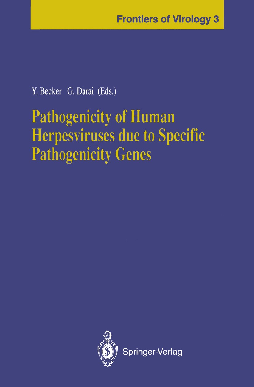 Titlebook: Pathogenicity of Human Herpesviruses due to Specific Pathogenicity Genes; Yechiel Becker,Gholamreza Darai Book 1994 Springer-Verlag Berlin Titlebook: Pathogenicity of Human Herpesviruses due to Specific Pathogenicity Genes; Yechiel Becker,Gholamreza Darai Book 1994 Springer-Verlag Berlin
