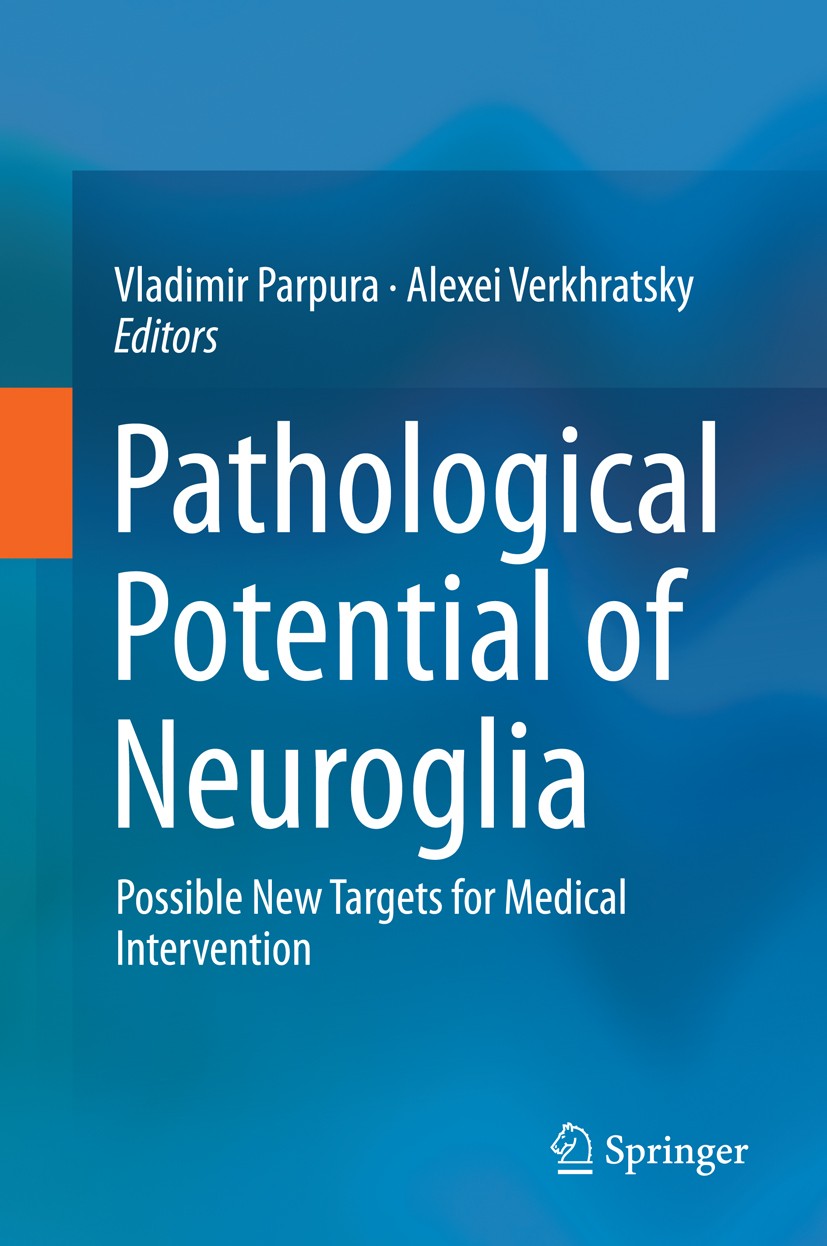 Titlebook: Pathological Potential of Neuroglia; Possible New Targets Vladimir Parpura,Alexei Verkhratsky Book 2014 Springer Science+Business Media New Titlebook: Pathological Potential of Neuroglia; Possible New Targets Vladimir Parpura,Alexei Verkhratsky Book 2014 Springer Science+Business Media New