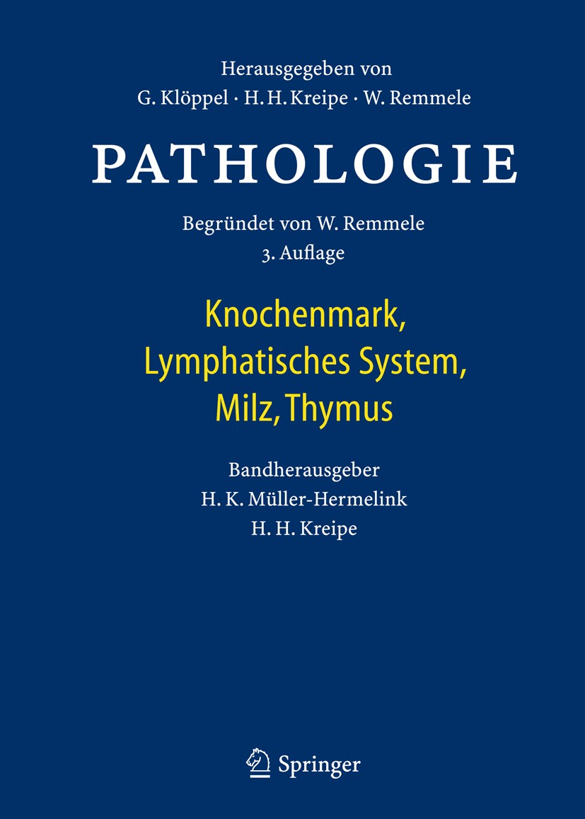 Titlebook: Pathologie; Knochenmark, Lymphat Hans Konrad Müller-Hermelink,Hans H. Kreipe Book 2019Latest edition Springer-Verlag GmbH Deutschland, ein Titlebook: Pathologie; Knochenmark, Lymphat Hans Konrad Müller-Hermelink,Hans H. Kreipe Book 2019Latest edition Springer-Verlag GmbH Deutschland, ein