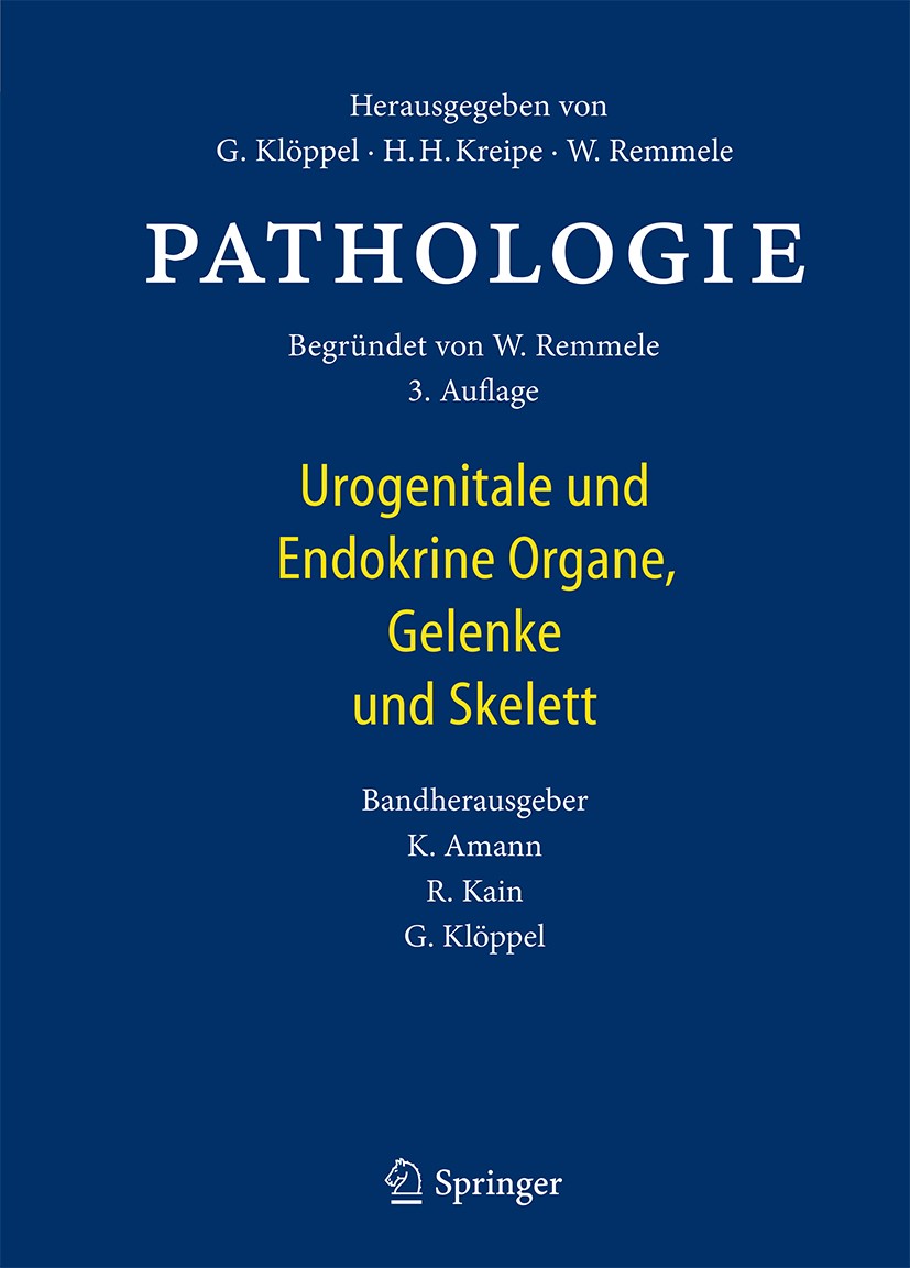 Titlebook: Pathologie; Urogenitale und Endo Kerstin Amann,Renate Kain,Günter Klöppel Book 2016Latest edition Springer-Verlag Berlin Heidelberg 2016 En Titlebook: Pathologie; Urogenitale und Endo Kerstin Amann,Renate Kain,Günter Klöppel Book 2016Latest edition Springer-Verlag Berlin Heidelberg 2016 En