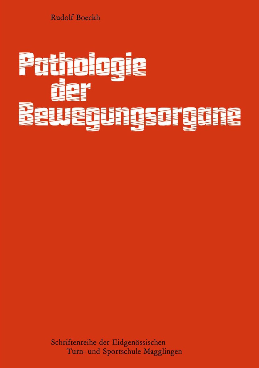 Titlebook: Pathologie der Bewegungsorgane; Einführung in die Sc Rudolf Boeckh Book 1971 Springer Basel AG 1971 Anatomie.Bewegungsapparat.Haltung Titlebook: Pathologie der Bewegungsorgane; Einführung in die Sc Rudolf Boeckh Book 1971 Springer Basel AG 1971 Anatomie.Bewegungsapparat.Haltung