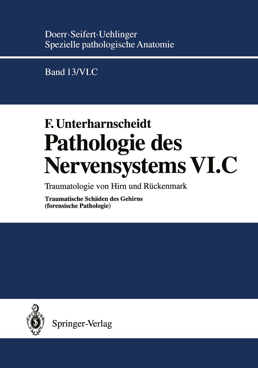 Titlebook: Pathologie des Nervensystems VI.C; Traumatologie von Hi F. Unterharnscheidt Book 1994 Springer-Verlag Berlin Heidelberg 1994 Anatomie.Gehir Titlebook: Pathologie des Nervensystems VI.C; Traumatologie von Hi F. Unterharnscheidt Book 1994 Springer-Verlag Berlin Heidelberg 1994 Anatomie.Gehir
