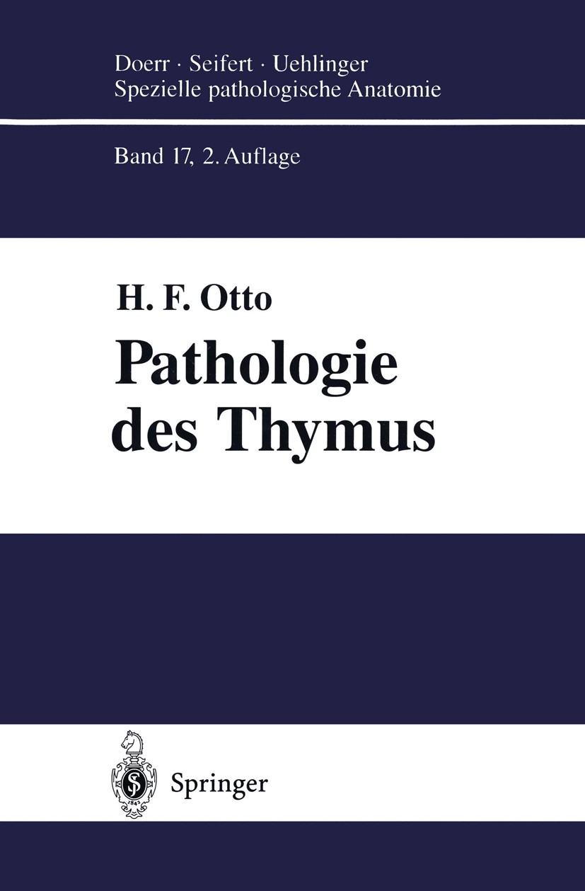 Titlebook: Pathologie des Thymus; Herwart F. Otto Book 1998Latest edition Springer-Verlag Berlin Heidelberg 1998 Embryo.Gewebe.Histologie.Karzinom.Ly Titlebook: Pathologie des Thymus; Herwart F. Otto Book 1998Latest edition Springer-Verlag Berlin Heidelberg 1998 Embryo.Gewebe.Histologie.Karzinom.Ly