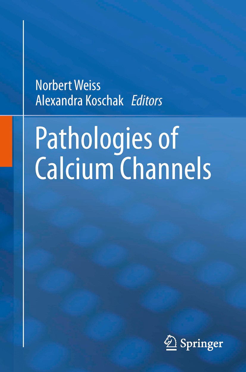 Titlebook: Pathologies of Calcium Channels; Norbert Weiss,Alexandra Koschak Book 2014 Springer-Verlag Berlin Heidelberg 2014 Calcium signaling.Channe Titlebook: Pathologies of Calcium Channels; Norbert Weiss,Alexandra Koschak Book 2014 Springer-Verlag Berlin Heidelberg 2014 Calcium signaling.Channe