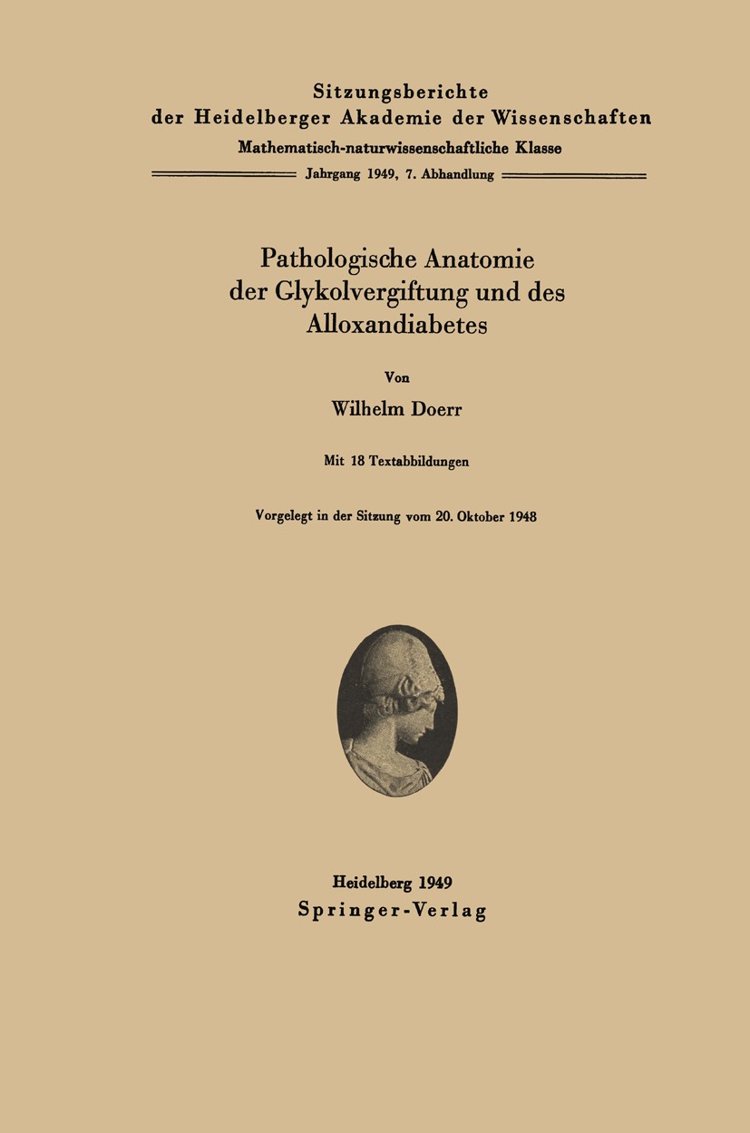 Titlebook: Pathologische Anatomie der Glykolvergiftung und des Alloxandiabetes; Wilhelm Doerr Conference proceedings 1949 Springer-Verlag OHG. in Ber Titlebook: Pathologische Anatomie der Glykolvergiftung und des Alloxandiabetes; Wilhelm Doerr Conference proceedings 1949 Springer-Verlag OHG. in Ber