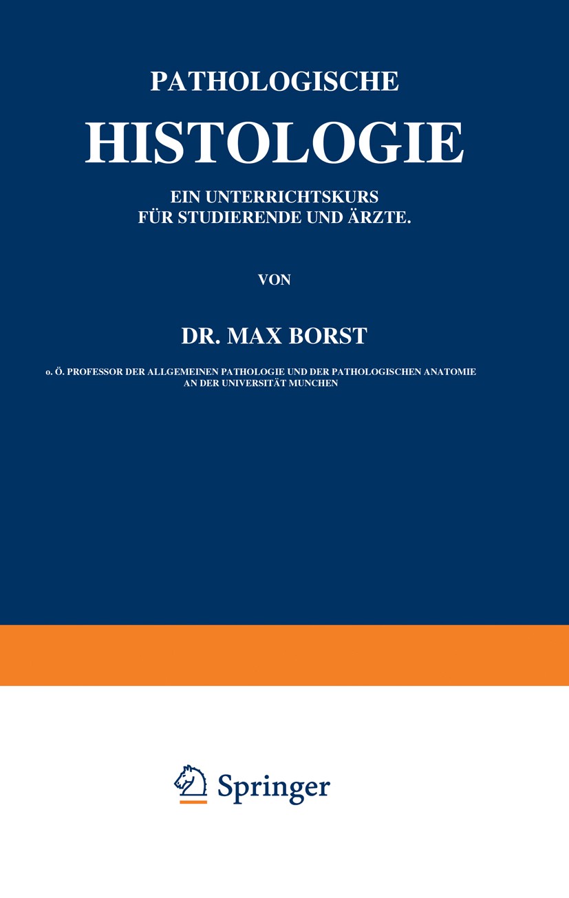 Titlebook: Pathologische Histologie; Ein Unterrichtskurs Max Borst Book 1926Latest edition F. C. W. Vogel in Leipzig 1926 Adipositas.Diabetes.Embryo. Titlebook: Pathologische Histologie; Ein Unterrichtskurs Max Borst Book 1926Latest edition F. C. W. Vogel in Leipzig 1926 Adipositas.Diabetes.Embryo.