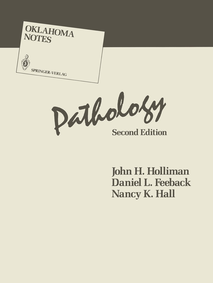Titlebook: Pathology; John H. Holliman,Daniel L. Feeback,Nancy K. Hall Book 19882nd edition Springer-Verlag New York Inc. 1988 cell.pathology.skin.ti Titlebook: Pathology; John H. Holliman,Daniel L. Feeback,Nancy K. Hall Book 19882nd edition Springer-Verlag New York Inc. 1988 cell.pathology.skin.ti