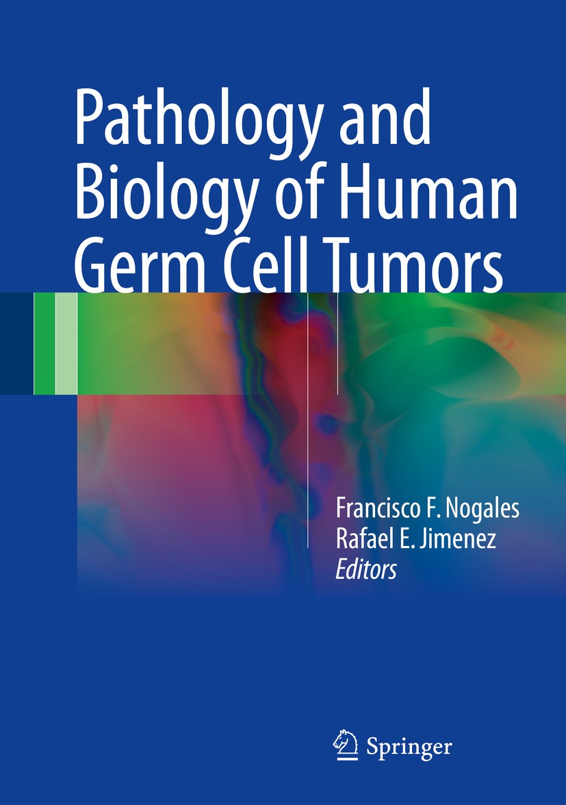 Titlebook: Pathology and Biology of Human Germ Cell Tumors; Francisco F. Nogales,Rafael E. Jimenez Book 2017 Springer-Verlag GmbH Germany 2017 Germ c Titlebook: Pathology and Biology of Human Germ Cell Tumors; Francisco F. Nogales,Rafael E. Jimenez Book 2017 Springer-Verlag GmbH Germany 2017 Germ c