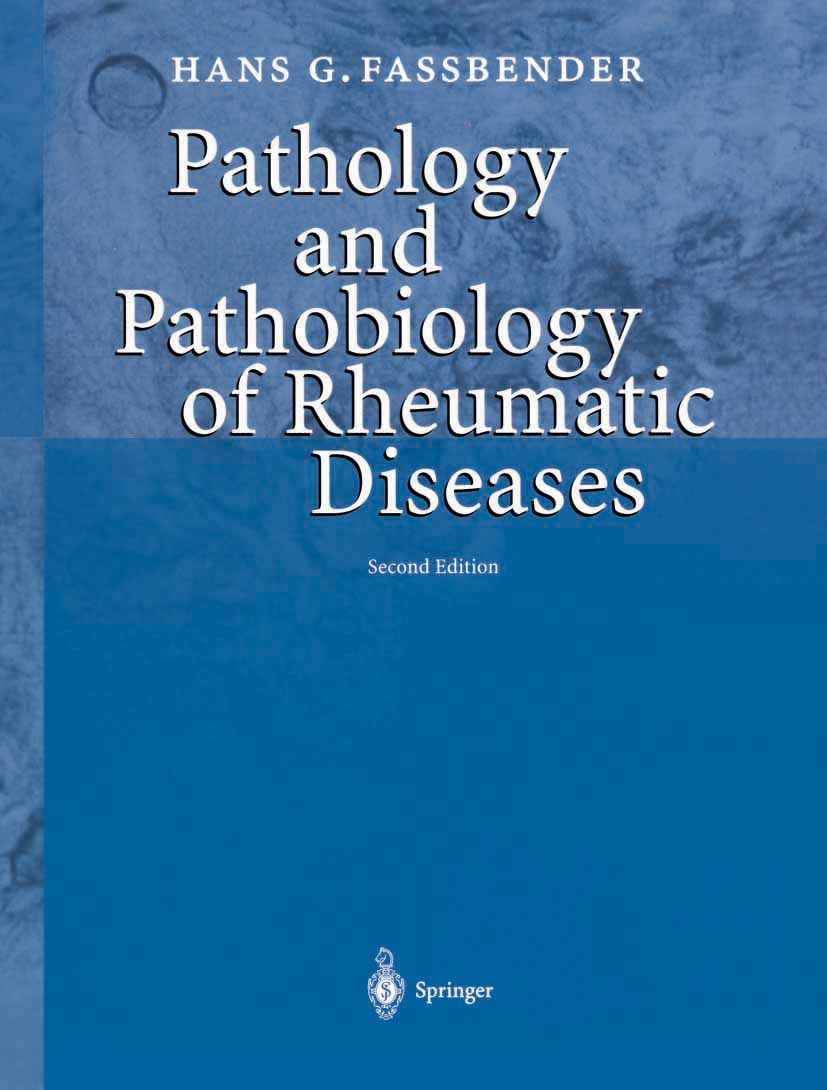 Titlebook: Pathology and Pathobiology of Rheumatic Diseases; Hans G. Fassbender Book 2002Latest edition Springer-Verlag Berlin Heidelberg 2002 Arthri Titlebook: Pathology and Pathobiology of Rheumatic Diseases; Hans G. Fassbender Book 2002Latest edition Springer-Verlag Berlin Heidelberg 2002 Arthri