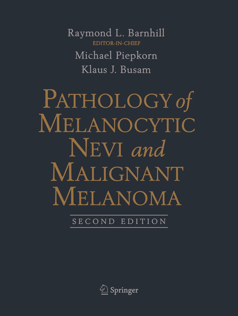 Titlebook: Pathology of Melanocytic Nevi and Malignant Melanoma; Raymond L. Barnhill (Chair, Professor of Dermatolo Book 20042nd edition Springer Sci Titlebook: Pathology of Melanocytic Nevi and Malignant Melanoma; Raymond L. Barnhill (Chair, Professor of Dermatolo Book 20042nd edition Springer Sci