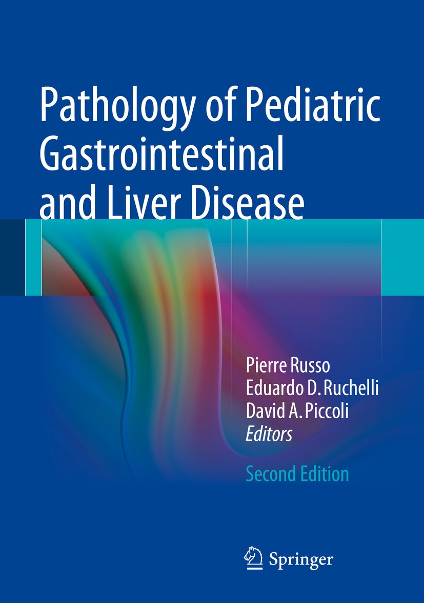 Titlebook: Pathology of Pediatric Gastrointestinal and Liver Disease; Pierre Russo,Eduardo D. Ruchelli,David A. Piccoli Book 20142nd edition Springer Titlebook: Pathology of Pediatric Gastrointestinal and Liver Disease; Pierre Russo,Eduardo D. Ruchelli,David A. Piccoli Book 20142nd edition Springer