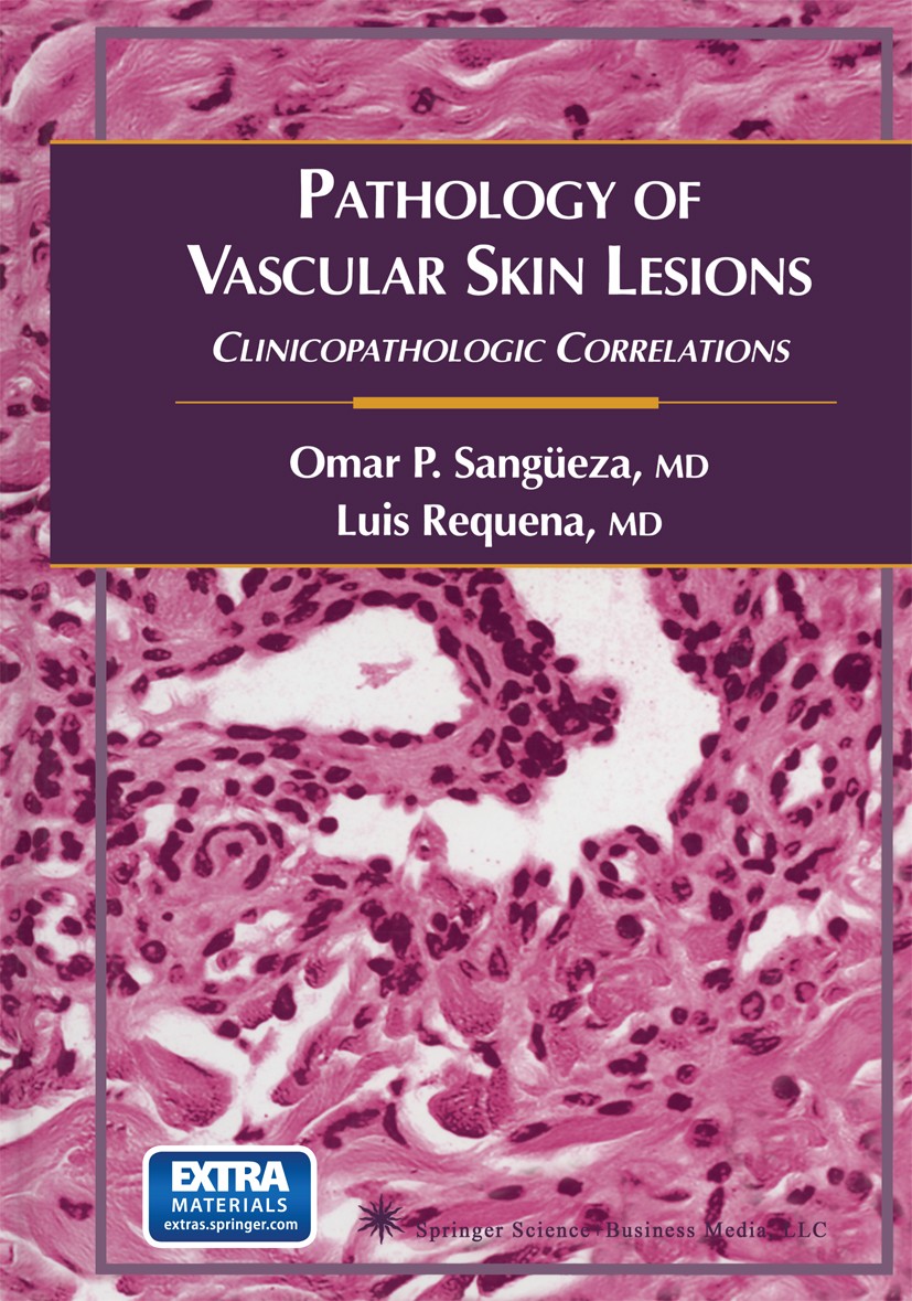 Titlebook: Pathology of Vascular Skin Lesions; Clinicopathologic Co Omar P. Sangüeza,Luis Requena Book 2003 Springer Science+Business Media New York 2 Titlebook: Pathology of Vascular Skin Lesions; Clinicopathologic Co Omar P. Sangüeza,Luis Requena Book 2003 Springer Science+Business Media New York 2