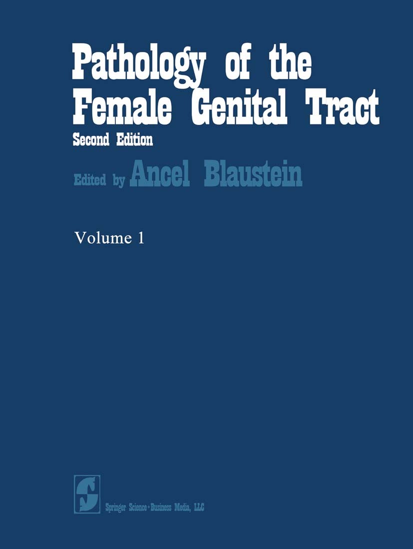 Titlebook: Pathology of the Female Genital Tract; Ancel Blaustein (Clinical Professor of Pathology, Book 19822nd edition Springer-Verlag New York 19 Titlebook: Pathology of the Female Genital Tract; Ancel Blaustein (Clinical Professor of Pathology, Book 19822nd edition Springer-Verlag New York 19