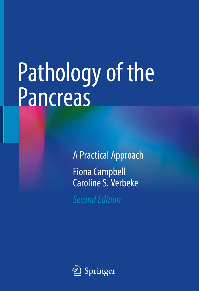 Titlebook: Pathology of the Pancreas; A Practical Approach Fiona Campbell,Caroline S. Verbeke Book 2021Latest edition Springer Nature Switzerland AG 2 Titlebook: Pathology of the Pancreas; A Practical Approach Fiona Campbell,Caroline S. Verbeke Book 2021Latest edition Springer Nature Switzerland AG 2