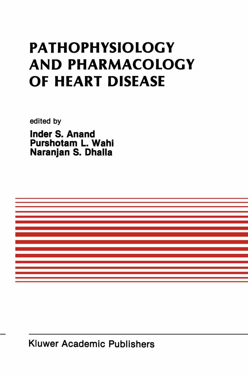 Titlebook: Pathophysiology and Pharmacology of Heart Disease; Proceedings of the s Inder S. Anand,Purshotam L. Wahi,Naranjan S. Dhall Conference proce Titlebook: Pathophysiology and Pharmacology of Heart Disease; Proceedings of the s Inder S. Anand,Purshotam L. Wahi,Naranjan S. Dhall Conference proce