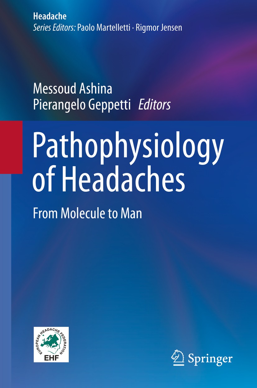 Titlebook: Pathophysiology of Headaches; From Molecule to Man Messoud Ashina,Pierangelo Geppetti Book 2015 Springer International Publishing Switzerla Titlebook: Pathophysiology of Headaches; From Molecule to Man Messoud Ashina,Pierangelo Geppetti Book 2015 Springer International Publishing Switzerla