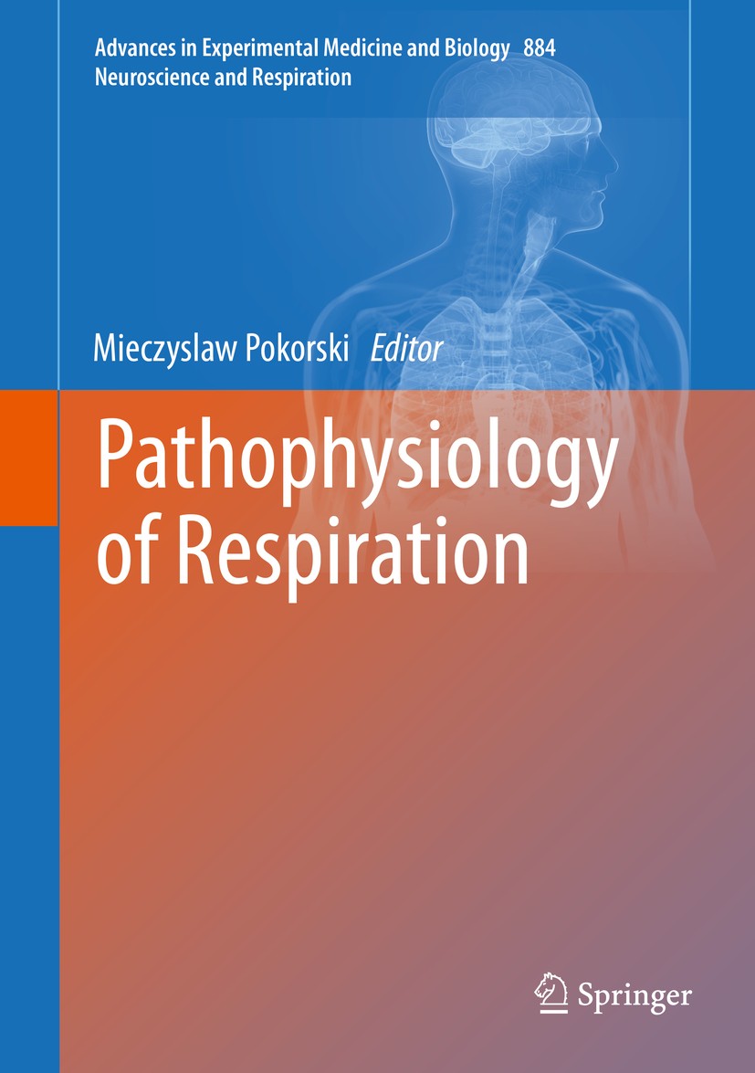 Titlebook: Pathophysiology of Respiration; Mieczyslaw Pokorski Book 2016 Springer International Publishing Switzerland 2016 Diagnostics.Obstructive p Titlebook: Pathophysiology of Respiration; Mieczyslaw Pokorski Book 2016 Springer International Publishing Switzerland 2016 Diagnostics.Obstructive p