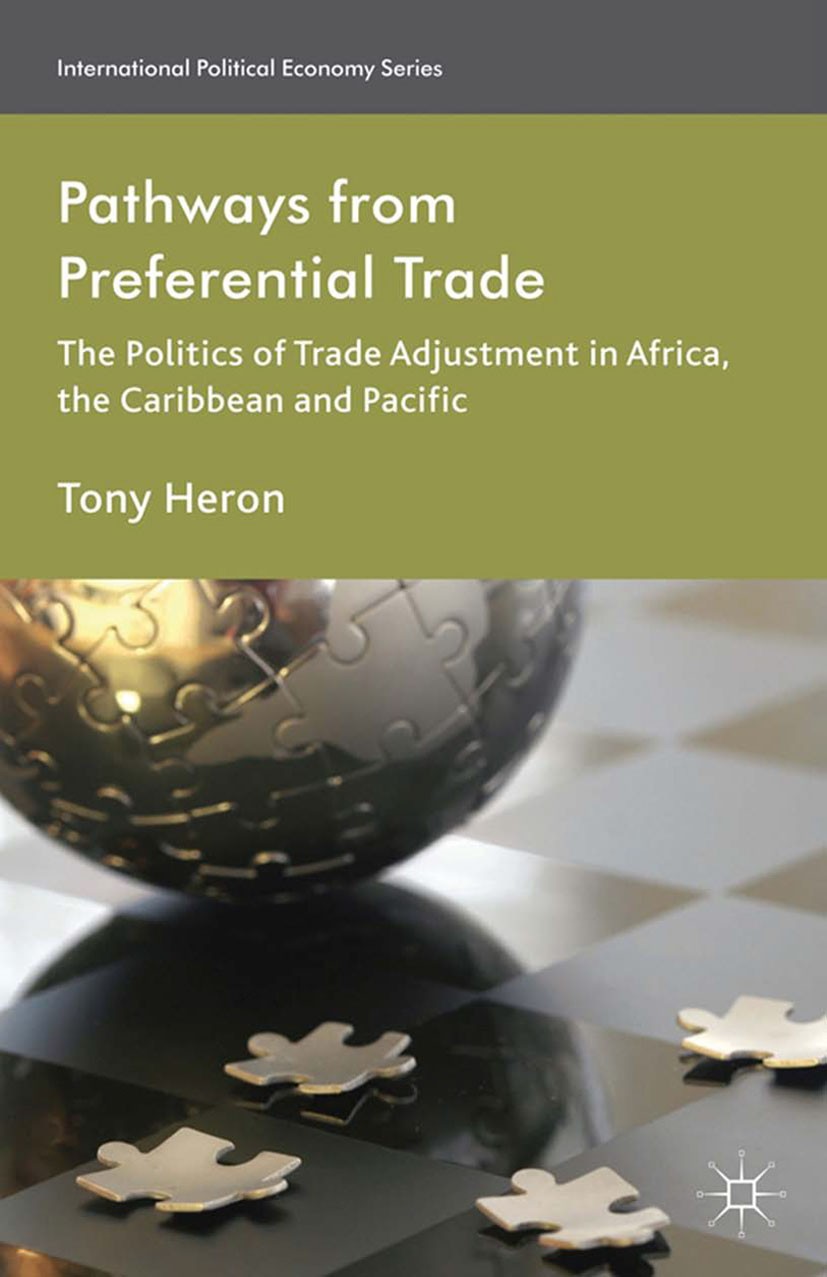 Titlebook: Pathways from Preferential Trade; The Politics of Trad Tony Heron Book 2013 Palgrave Macmillan, a division of Macmillan Publishers Limited Titlebook: Pathways from Preferential Trade; The Politics of Trad Tony Heron Book 2013 Palgrave Macmillan, a division of Macmillan Publishers Limited