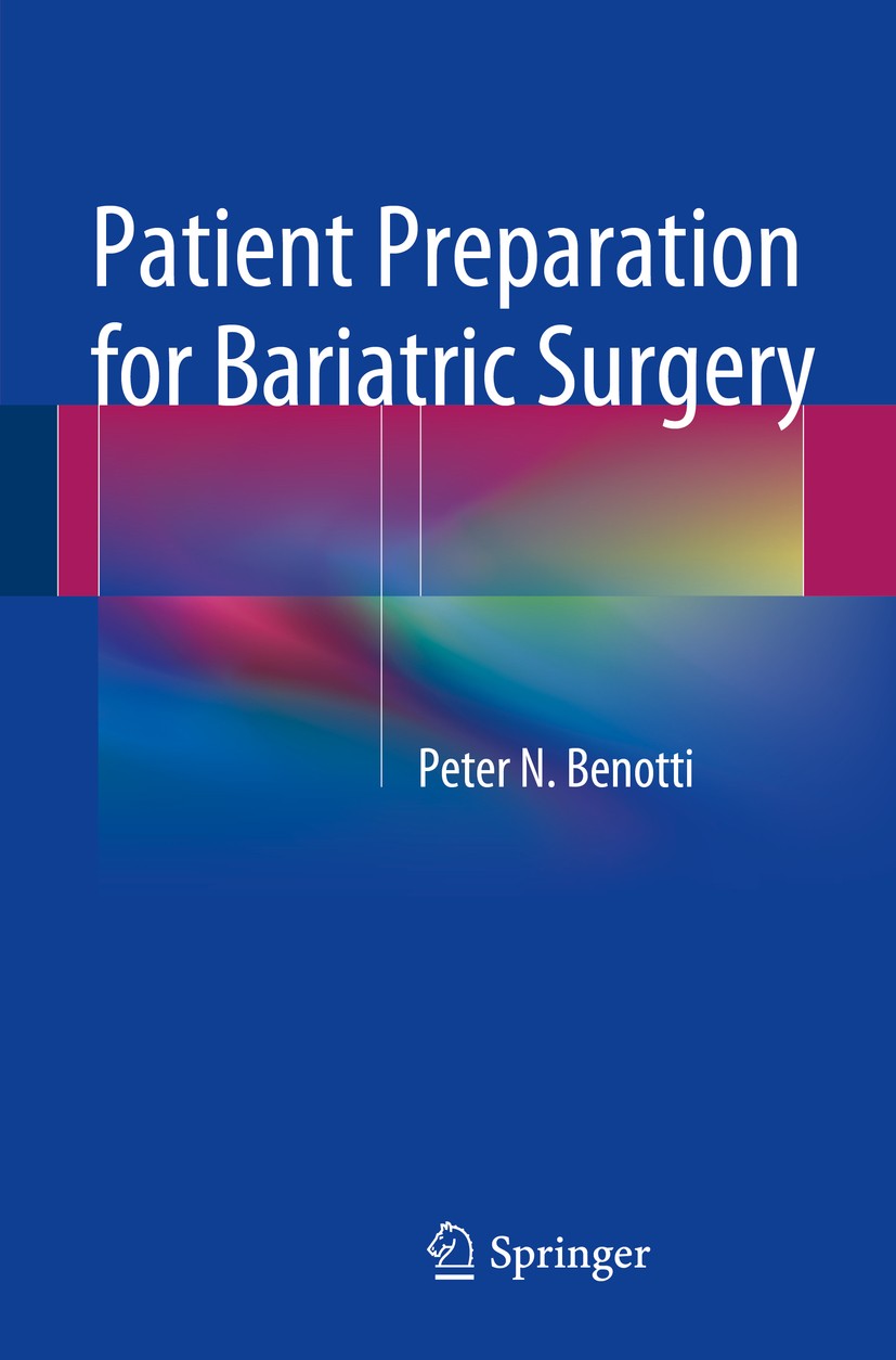 Titlebook: Patient Preparation for Bariatric Surgery; Peter N. Benotti Book 2014 Springer Science+Business Media New York 2014 endoscopy.extreme obes Titlebook: Patient Preparation for Bariatric Surgery; Peter N. Benotti Book 2014 Springer Science+Business Media New York 2014 endoscopy.extreme obes