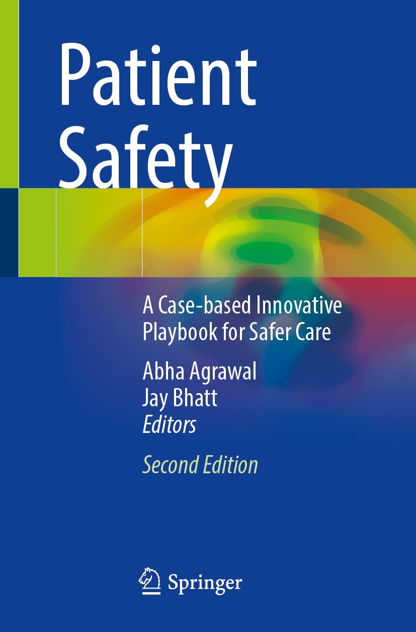 Titlebook: Patient Safety; A Case-based Innovat Abha Agrawal,Jay Bhatt Book 2023Latest edition The Editor(s) (if applicable) and The Author(s), under Titlebook: Patient Safety; A Case-based Innovat Abha Agrawal,Jay Bhatt Book 2023Latest edition The Editor(s) (if applicable) and The Author(s), under