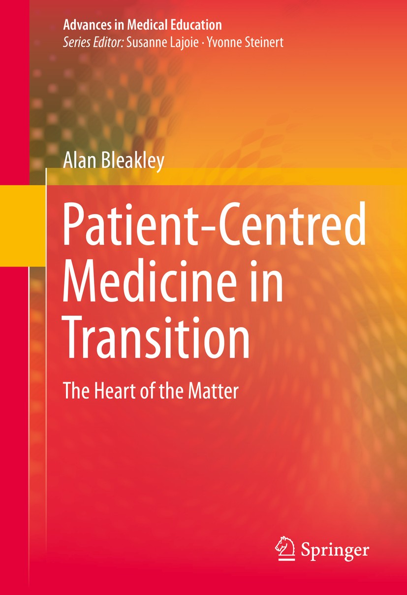 Titlebook: Patient-Centred Medicine in Transition; The Heart of the Mat Alan Bleakley Book 2014 Springer International Publishing Switzerland 2014 Com Titlebook: Patient-Centred Medicine in Transition; The Heart of the Mat Alan Bleakley Book 2014 Springer International Publishing Switzerland 2014 Com