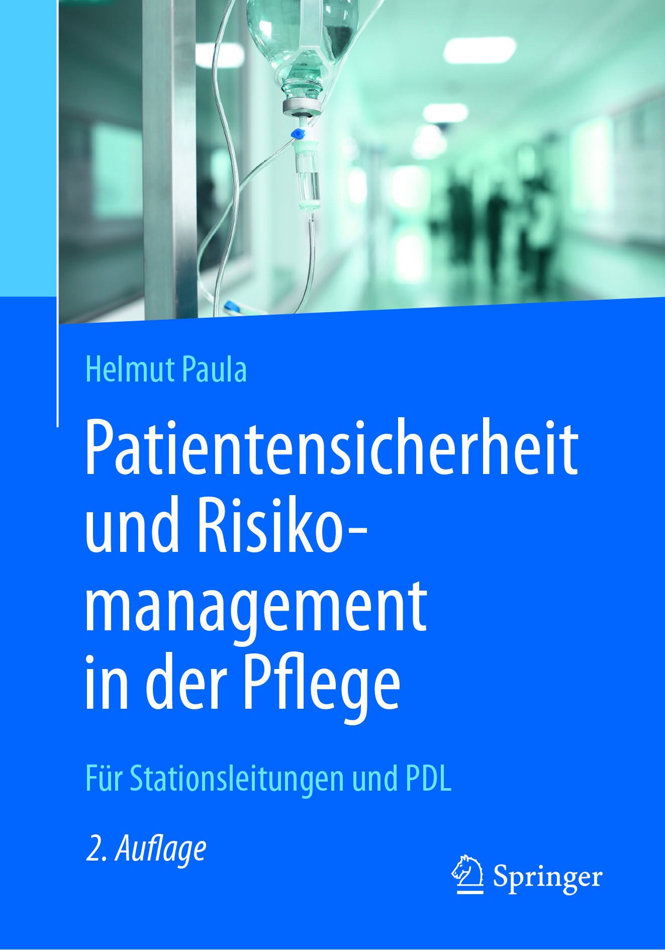 Titlebook: Patientensicherheit und Risikomanagement in der Pflege; Für Stationsleitunge Helmut Paula Book 2017Latest edition Springer-Verlag GmbH Deut Titlebook: Patientensicherheit und Risikomanagement in der Pflege; Für Stationsleitunge Helmut Paula Book 2017Latest edition Springer-Verlag GmbH Deut