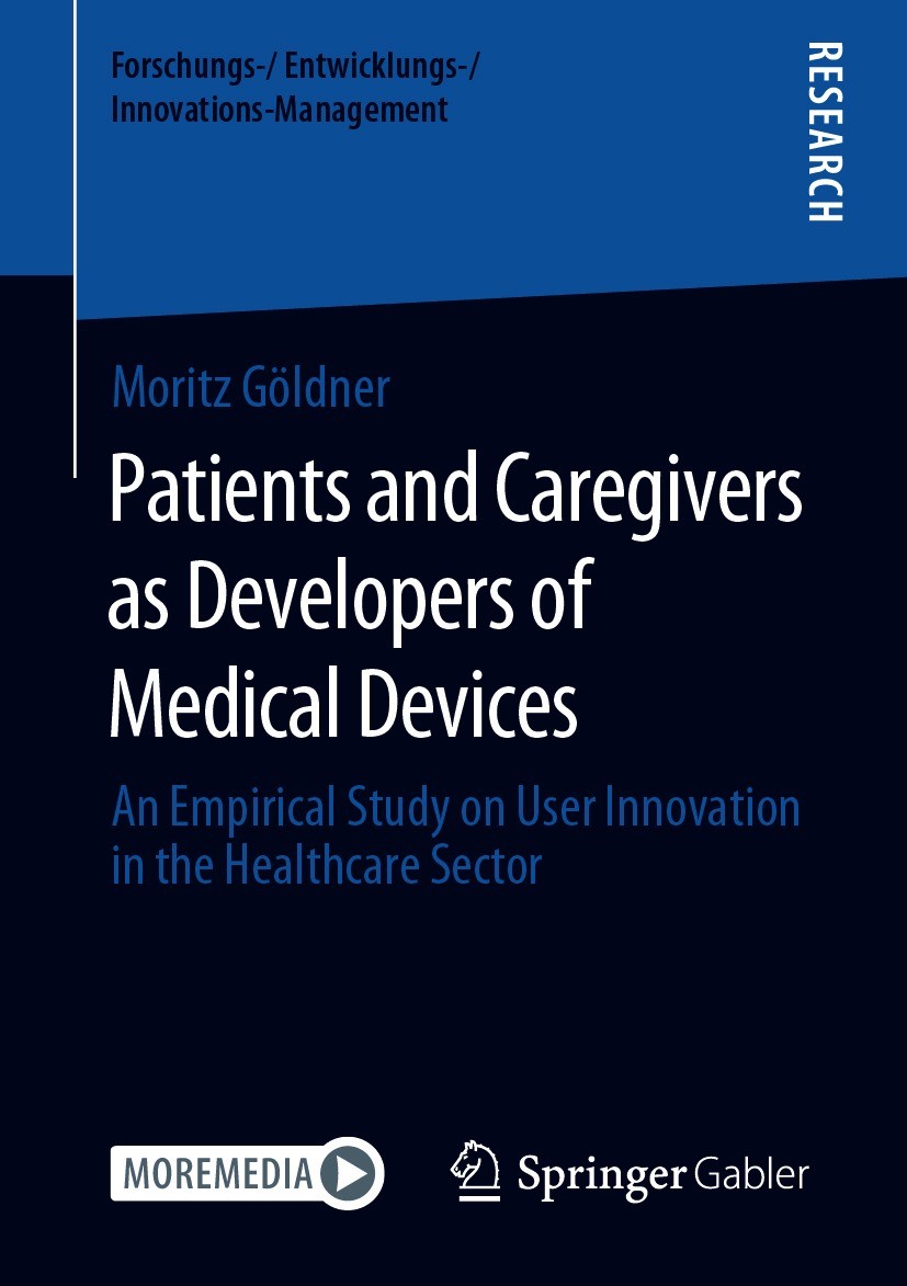 Titlebook: Patients and Caregivers as Developers of Medical Devices; An Empirical Study o Moritz Göldner Book 2021 The Editor(s) (if applicable) and T Titlebook: Patients and Caregivers as Developers of Medical Devices; An Empirical Study o Moritz Göldner Book 2021 The Editor(s) (if applicable) and T