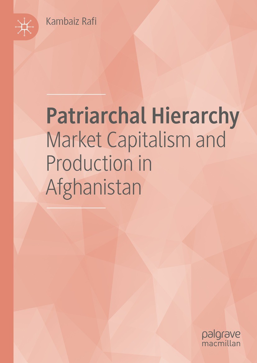 Titlebook: Patriarchal Hierarchy; Market Capitalism an Kambaiz Rafi Book 2022 The Editor(s) (if applicable) and The Author(s), under exclusive license Titlebook: Patriarchal Hierarchy; Market Capitalism an Kambaiz Rafi Book 2022 The Editor(s) (if applicable) and The Author(s), under exclusive license