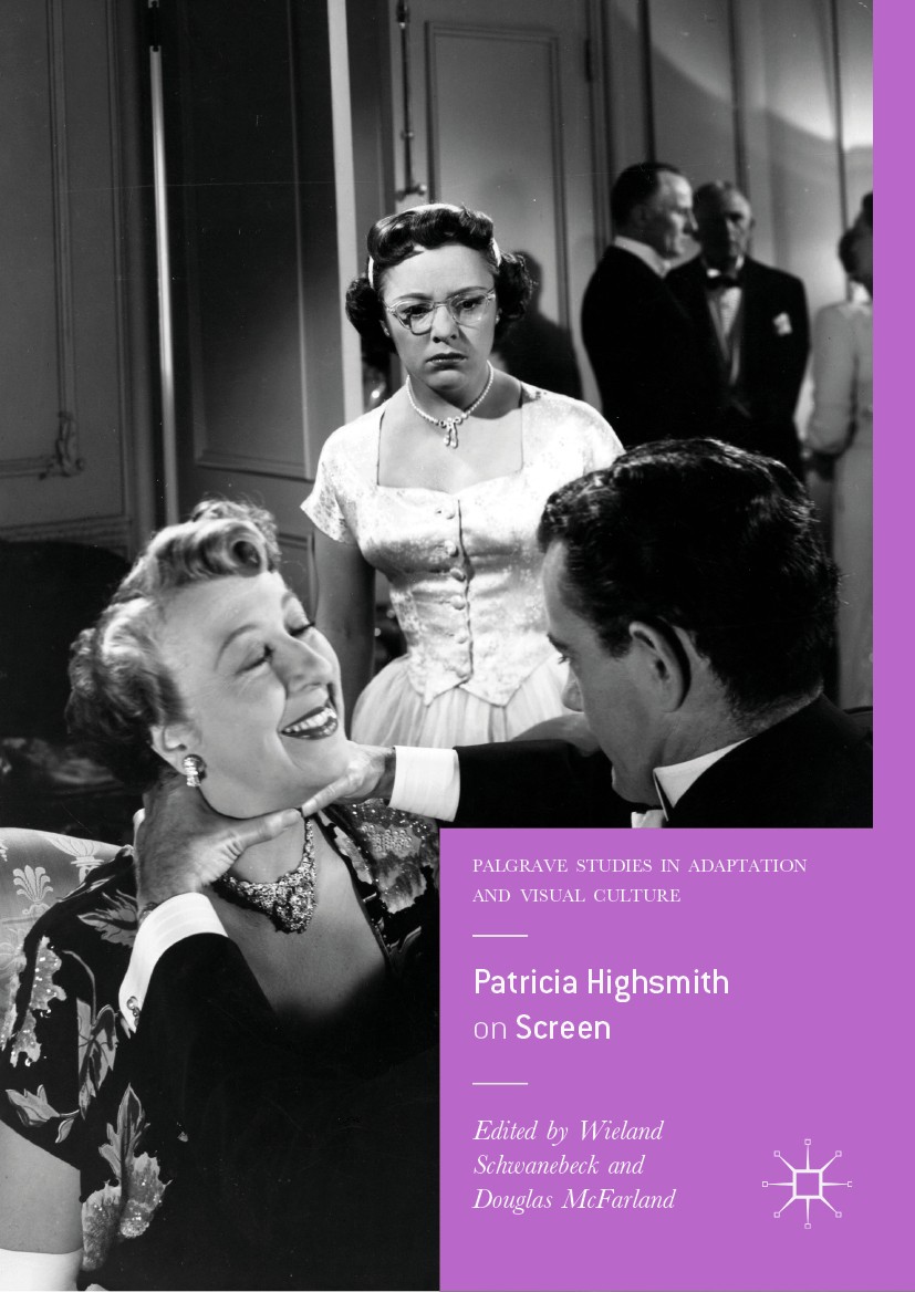 Titlebook: Patricia Highsmith on Screen; Wieland Schwanebeck,Douglas McFarland Book 2018 The Editor(s) (if applicable) and The Author(s) 2018 noir.ad Titlebook: Patricia Highsmith on Screen; Wieland Schwanebeck,Douglas McFarland Book 2018 The Editor(s) (if applicable) and The Author(s) 2018 noir.ad