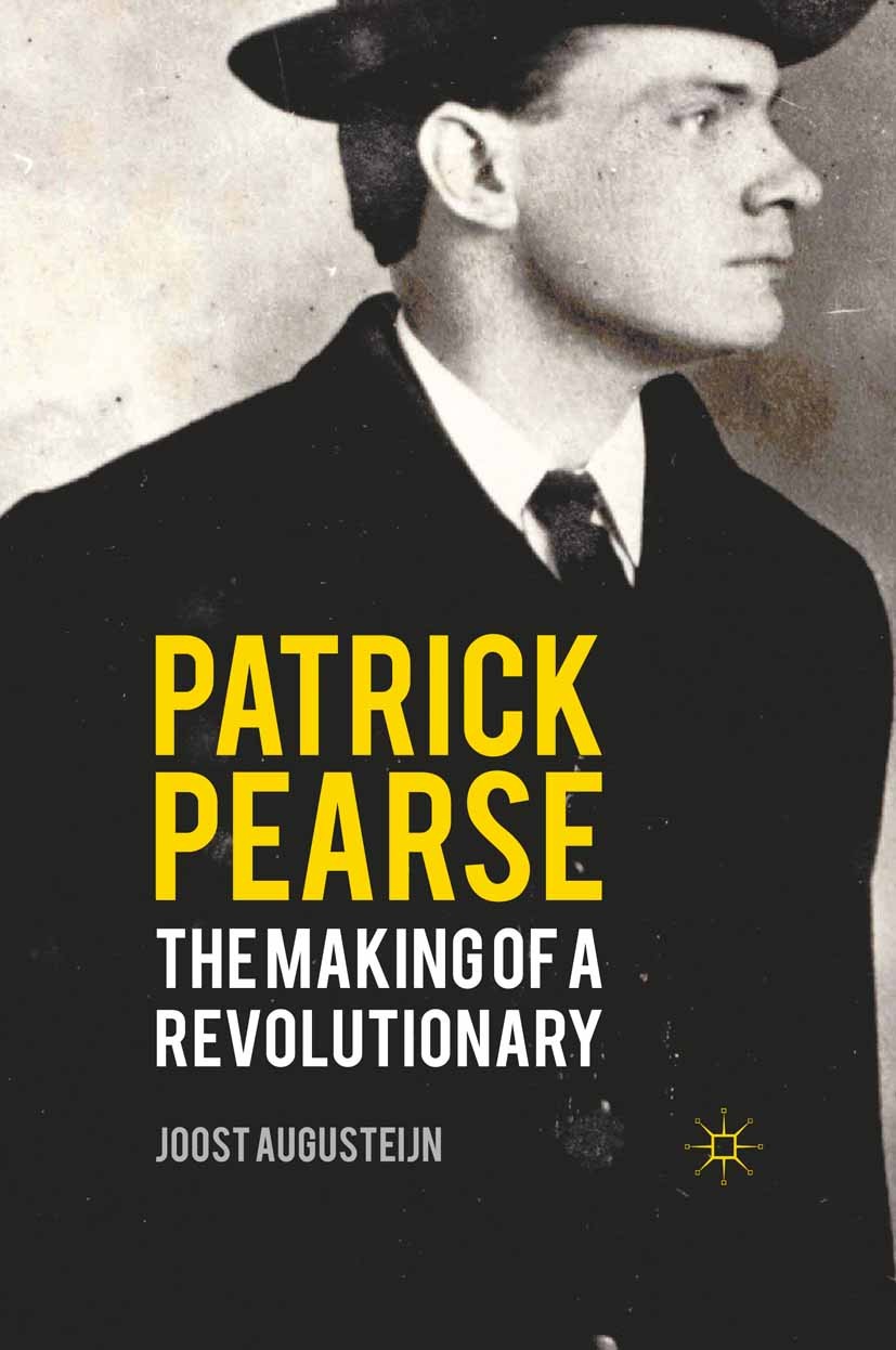 Titlebook: Patrick Pearse; The Making of a Revo Joost Augusteijn Book 2010 Palgrave Macmillan, a division of Macmillan Publishers Limited 2010 bibliog Titlebook: Patrick Pearse; The Making of a Revo Joost Augusteijn Book 2010 Palgrave Macmillan, a division of Macmillan Publishers Limited 2010 bibliog