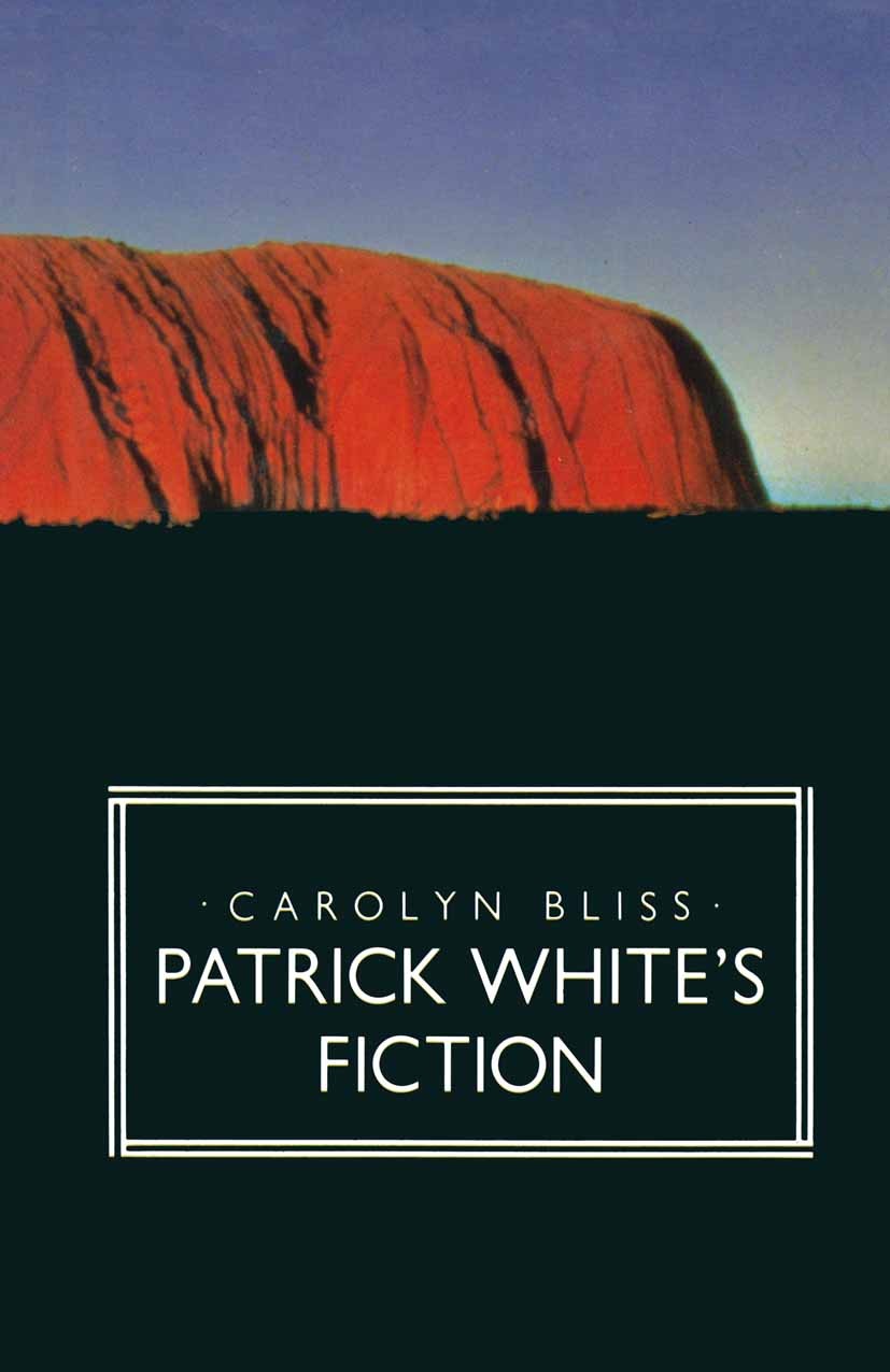 Titlebook: Patrick White‘s Fiction; The Paradox of Fortu Carolyn Bliss Book 1986 Palgrave Macmillan, a division of Macmillan Publishers Limited 1986 A Titlebook: Patrick White‘s Fiction; The Paradox of Fortu Carolyn Bliss Book 1986 Palgrave Macmillan, a division of Macmillan Publishers Limited 1986 A