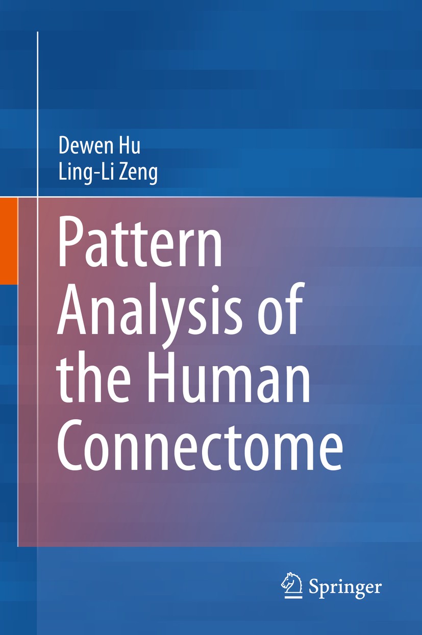 Titlebook: Pattern Analysis of the Human Connectome; Dewen Hu,Ling-Li Zeng Book 2019 Springer Nature Singapore Pte Ltd. 2019 Human connectome.Magneti Titlebook: Pattern Analysis of the Human Connectome; Dewen Hu,Ling-Li Zeng Book 2019 Springer Nature Singapore Pte Ltd. 2019 Human connectome.Magneti