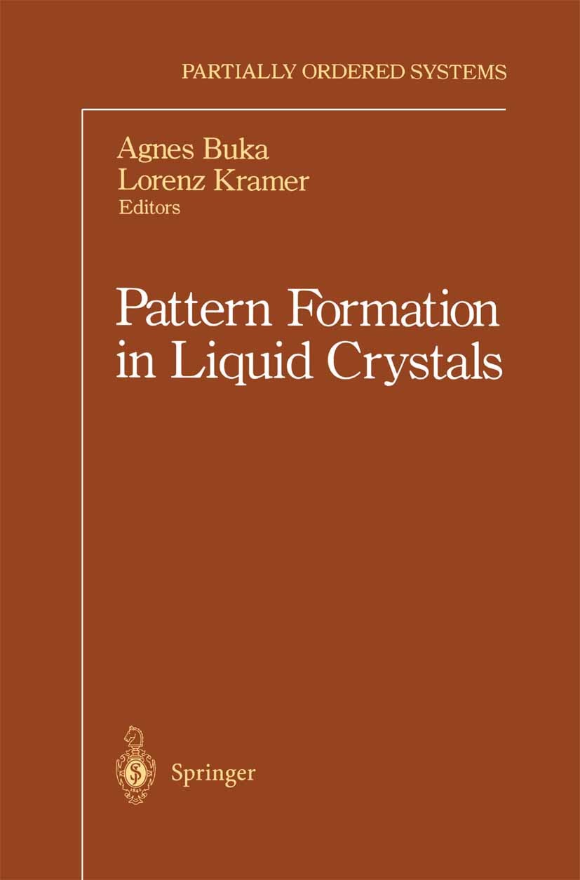 Titlebook: Pattern Formation in Liquid Crystals; Agnes Buka,Lorenz Kramer Book 1996 Springer-Verlag New York, Inc. 1996 convection.dynamics.material. Titlebook: Pattern Formation in Liquid Crystals; Agnes Buka,Lorenz Kramer Book 1996 Springer-Verlag New York, Inc. 1996 convection.dynamics.material.