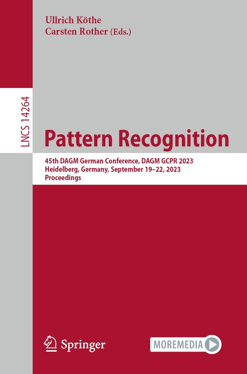Titlebook: Pattern Recognition; 45th DAGM German Con Ullrich Köthe,Carsten Rother Conference proceedings 2024 The Editor(s) (if applicable) and The Au Titlebook: Pattern Recognition; 45th DAGM German Con Ullrich Köthe,Carsten Rother Conference proceedings 2024 The Editor(s) (if applicable) and The Au