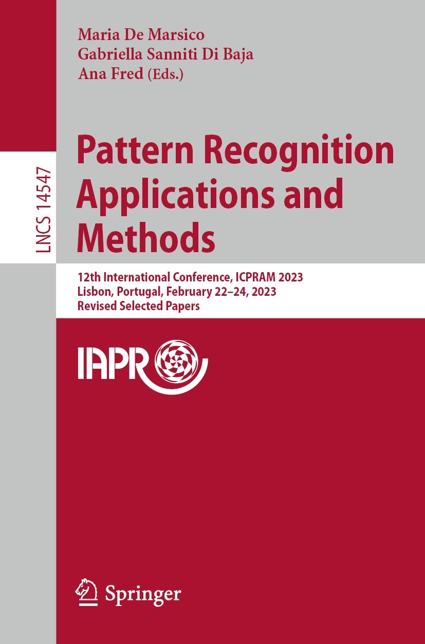 Titlebook: Pattern Recognition Applications and Methods; 12th International C Maria De Marsico,Gabriella Sanniti Di Baja,Ana Fre Conference proceeding Titlebook: Pattern Recognition Applications and Methods; 12th International C Maria De Marsico,Gabriella Sanniti Di Baja,Ana Fre Conference proceeding