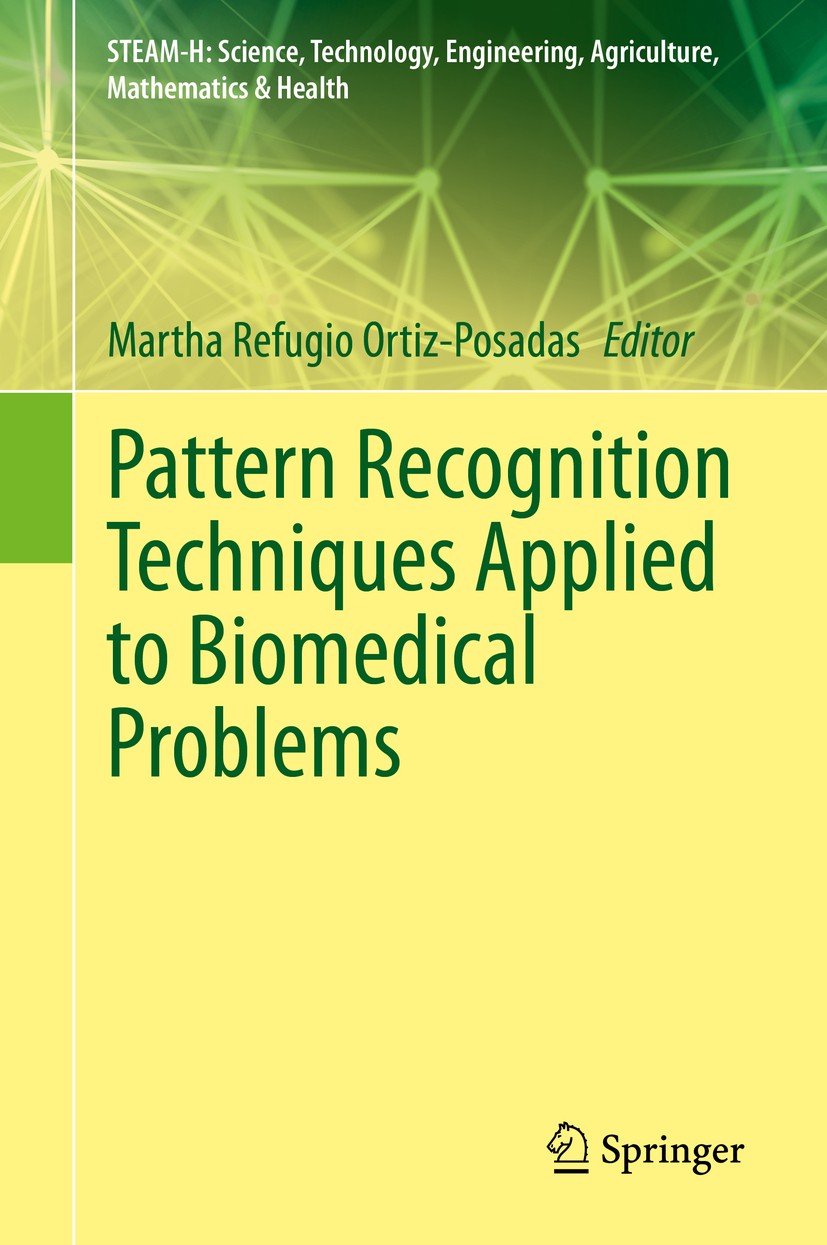 Titlebook: Pattern Recognition Techniques Applied to Biomedical Problems; Martha Refugio Ortiz-Posadas Book 2020 Springer Nature Switzerland AG 2020 Titlebook: Pattern Recognition Techniques Applied to Biomedical Problems; Martha Refugio Ortiz-Posadas Book 2020 Springer Nature Switzerland AG 2020