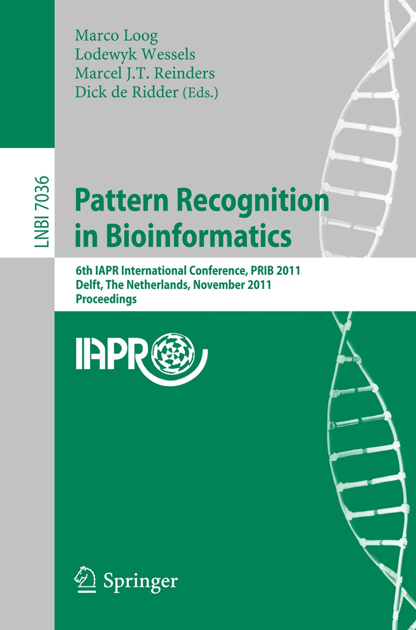 Titlebook: Pattern Recognition in Bioinformatics; 6th IAPR Internation Marco Loog,Lodewyk Wessels,Dick Ridder Conference proceedings 2011 Springer-Ver Titlebook: Pattern Recognition in Bioinformatics; 6th IAPR Internation Marco Loog,Lodewyk Wessels,Dick Ridder Conference proceedings 2011 Springer-Ver