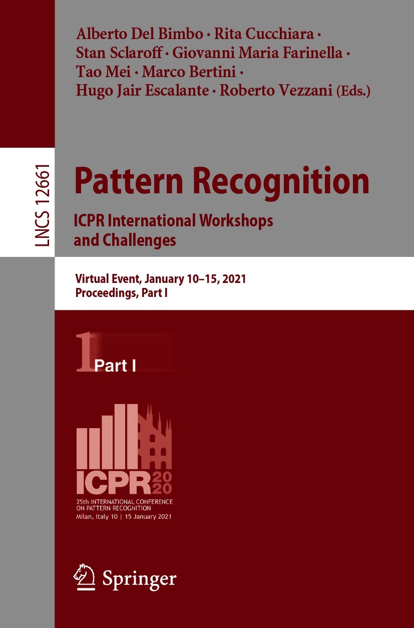 Titlebook: Pattern Recognition. ICPR International Workshops and Challenges; Virtual Event, Janua Alberto Del Bimbo,Rita Cucchiara,Roberto Vezzani Con Titlebook: Pattern Recognition. ICPR International Workshops and Challenges; Virtual Event, Janua Alberto Del Bimbo,Rita Cucchiara,Roberto Vezzani Con